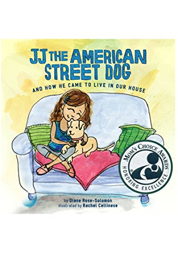 Jj the American Street Dog: And How He Came to Live in Our House