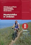 Mountainbike in Umbrien. 22 Radtouren auf Pfaden und unbefestigten Strassen im grünen Herzen Italiens.