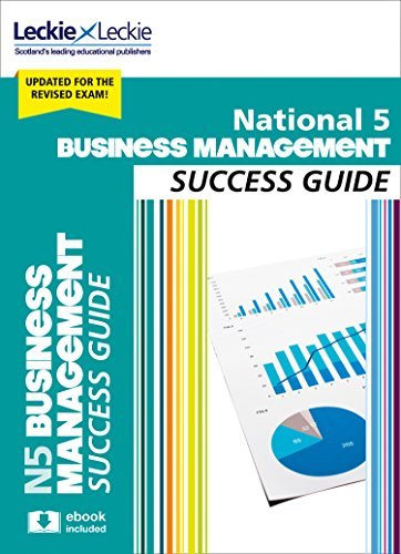 National 5 Business Management Success Guide: Revise for SQA Exams (Leckie N5 Revision) (English Edition) National 5 Business Management Success Guide: Revise for SQA Exams (Leckie N5 Revision) (English Edition)