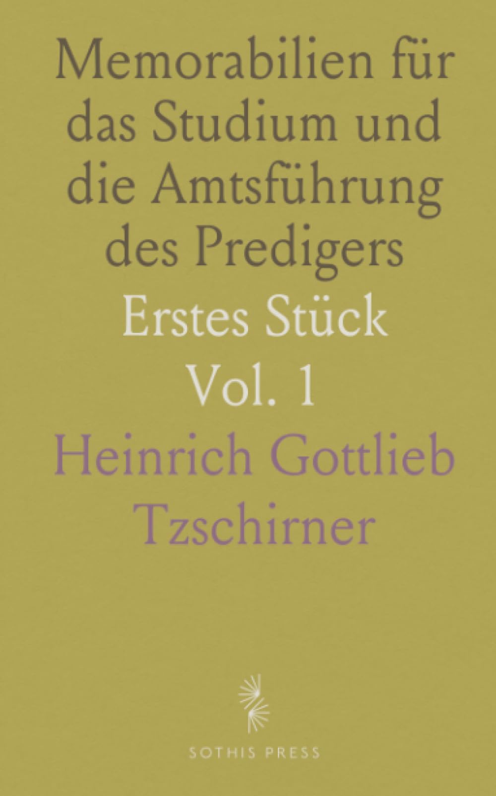 Memorabilien für das Studium und die Amtsführung des Predigers: Erstes Stück