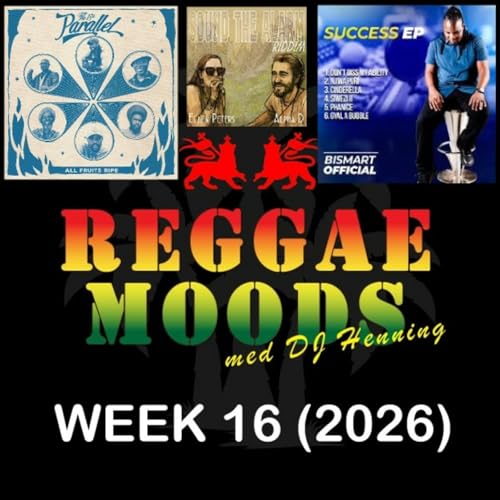 Episode 338: Reggae Moods Week 16 (2026)
