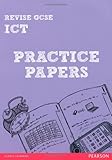  Revise GCSE ICT Practice Papers (REVISE Edexcel ICT) by Mr Luke Dunn (13-Dec-2013) Paperback