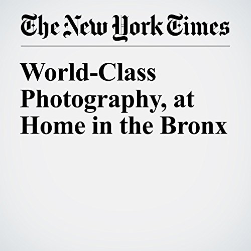 World-Class Photography, at Home in the Bronx cover art