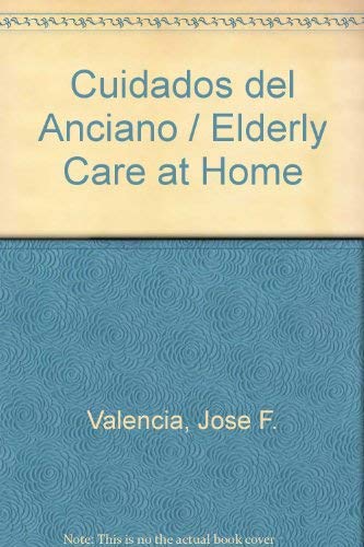 Los Cuidados Al Anciano: Consejos Practicos Para Atender a Su Ancianito En Casa