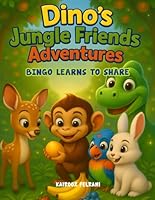 Dino's Jungle Friends Adventures - Bingo Learns to Share B0F5MTXZM1 Book Cover