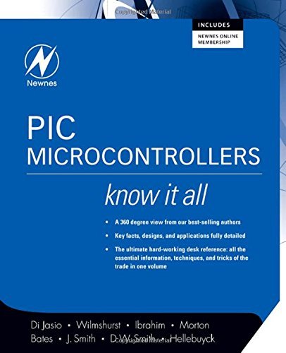 PIC Microcontrollers: Know It All (Newnes Know It All) by Lucio Di Jasio (2007-08-13)