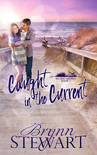 Caught in the Current: A Contemporary Christian Small Beach Town Romance (Pacific Shores Book 2)