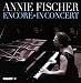 Annie Fischer- Encore & In Concert