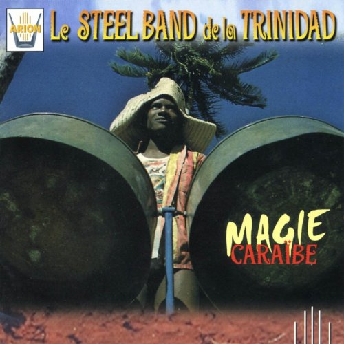 Le SteelBand de la Trinidad Magie Caraibe SteelBand