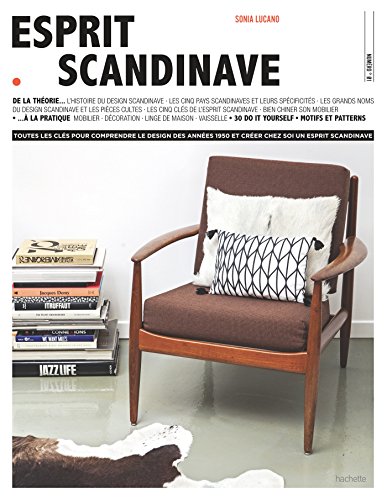 Esprit scandinave: Toutes les clés pour comprendre le design des années 1950 et créer chez soi un esprit scandinave