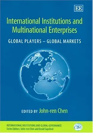 International Institutions and Multinational Enterprises: Global Players – Global Markets book cover