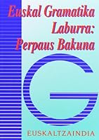 Euskal gramatika laburra: perpaus bakuna (Gramatika batzordea) (Basque Edition) 848547970X Book Cover