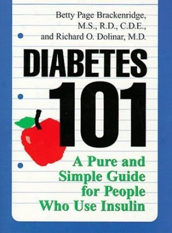 Diabetes 101: Revised and Expanded Second Edition A Pure and Simple Guide for People Who Use Insulin