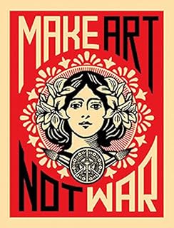 Picture Peddler Make Art Not War Shepard Fairey Anti War Sign Novelty Print Poster 18x24