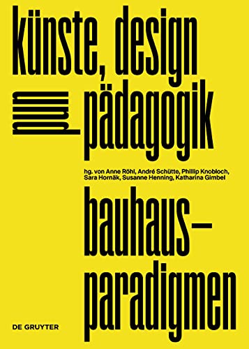 bauhaus-paradigmen: künste, design und pädagogik