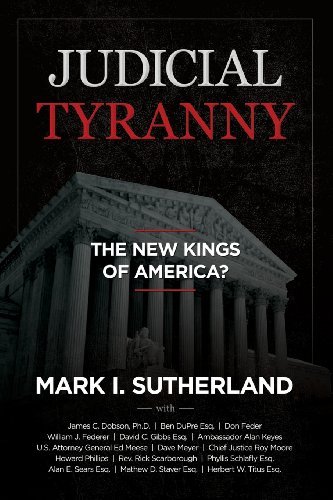 (JUDICIAL TYRANNY: THE NEW KINGS OF AMERICA) BY Sutherland, Mark(Author)Paperback on (03 , 2005)