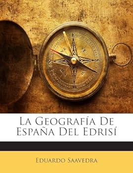 Paperback La Geografía De España Del Edrisí [Spanish] Book