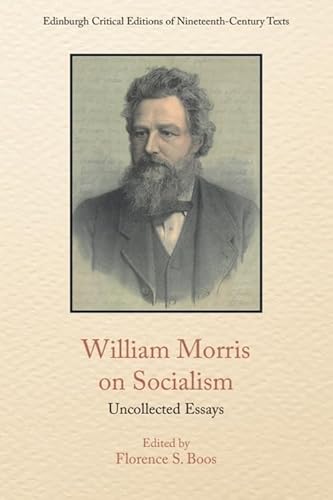 William Morris on Socialism: Uncollected Essays (Edinburgh Critical Editions of Nineteenth-Century Texts)