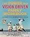 The Power In A Vision Driven Family Workbook: Journey To A Generational Vision