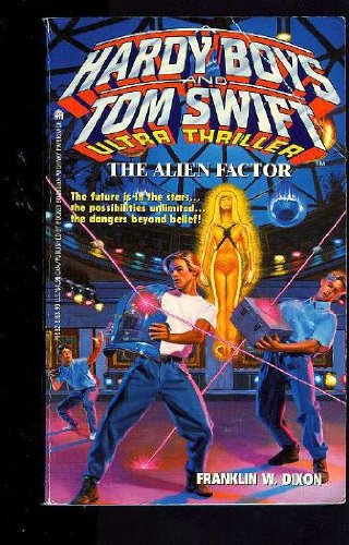 The Alien Factor (Hardy Boys and Tom Swift Ultr... 0671795325 Book Cover