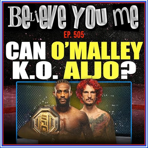 505 - Can O'Malley KO Aljo?