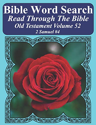 Bible Word Search Read Through The Bible Old Testament Volume 52: 2 Samuel #4 Extra Large Print (Bible Word Search Puzzles Jumbo Print Flower Lover's Edition Old Testament)