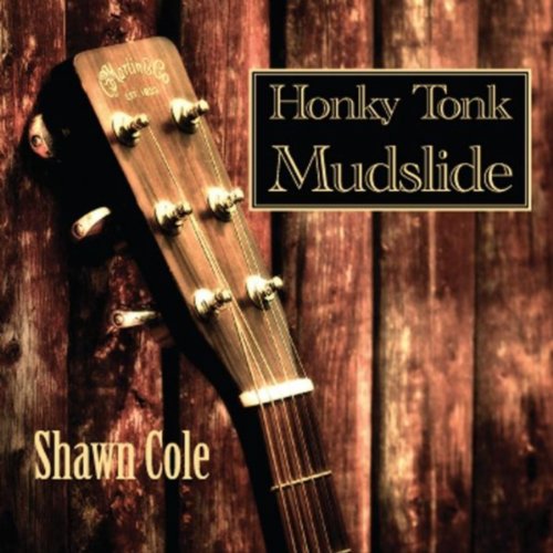 Honky Tonk Mudslide [Explicit] di Shawn Cole su Amazon Music Amazon.it
