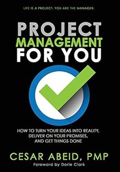 Hardcover Project Management for You: How to Turn Your Ideas Into Reality, Deliver On Your Promises, and Get Things Done Book