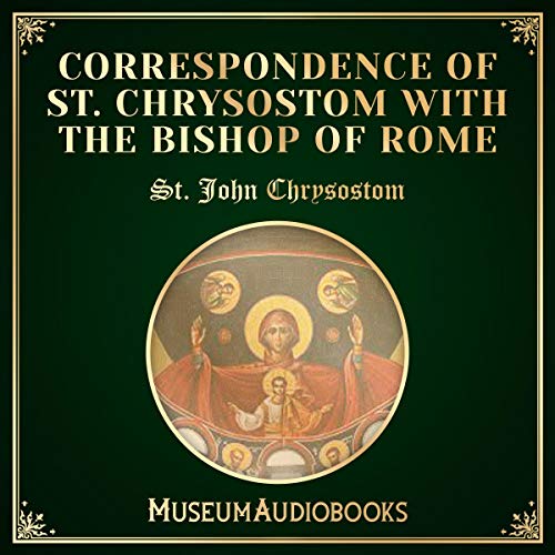 Correspondence of St. Chrysostom with the Bishop of Rome by St. John Chrysostom episode artwork