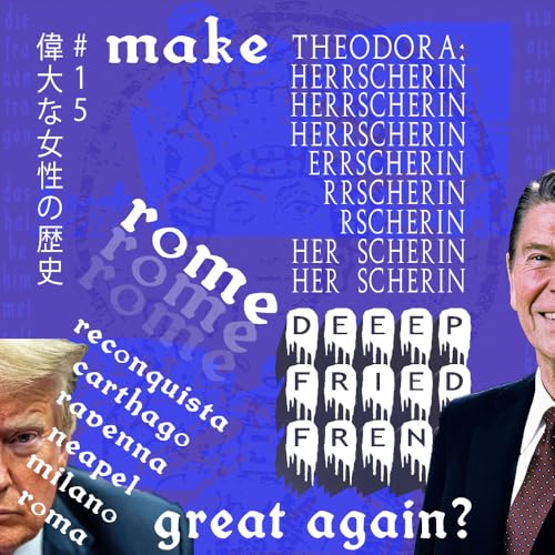 DFF Episode 83 – Bürgerliche Geschichte: Staatstreue Stenographen (SS) / Make Rome Great Again: Reconquista Edition / Der Alltag Theodoras: Intrigen, würziger Wein und die vier Säfte cover art