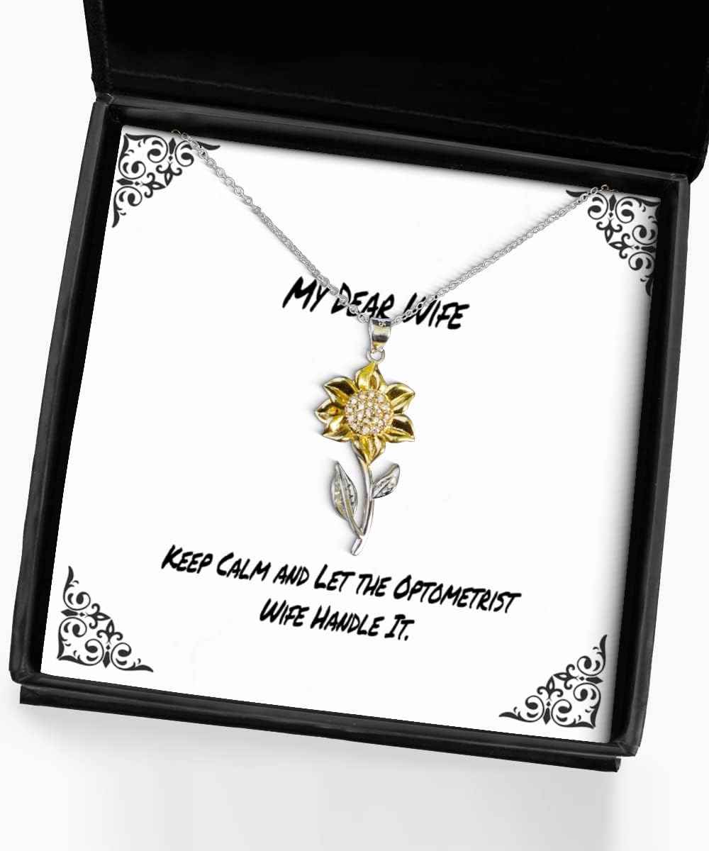 Wife for Wife, Keep Calm and Let The Optometrist Wife Handle It, Gag Wife Sunflower Pendant Necklace, Jewelry from Husband