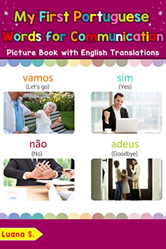 My First Portuguese Words for Communication Picture Book: Bilingual Early Learning & Easy Teaching P
