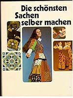 Die schönsten Sachen selber machen B001YOVS3E Book Cover