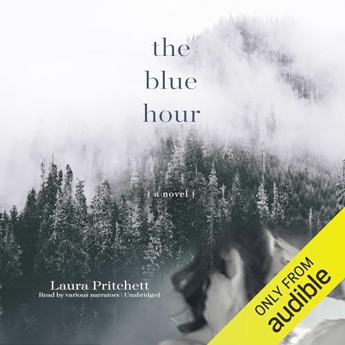 The Blue Hour Audiolivro Por Laura Pritchett capa