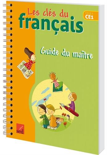 Les clés du français CE1 : Guide du maître