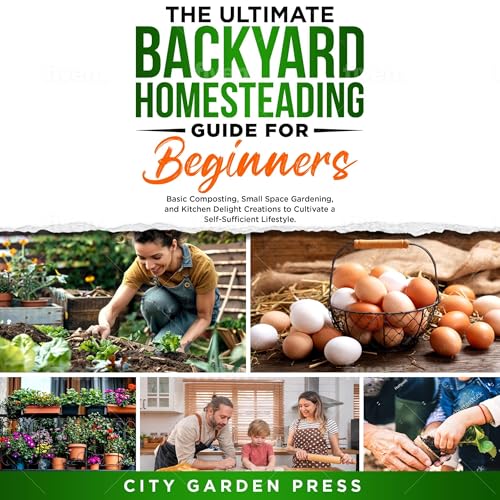 Listen to The Ultimate Backyard Homesteading Guide for Beginners by City Garden Press episode artwork