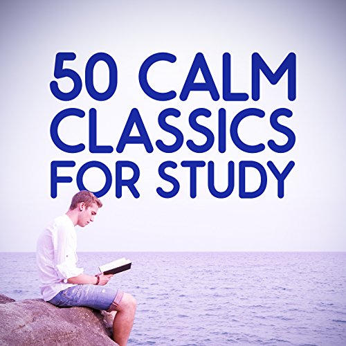 50 Calm Classics for Study von Calm Music for Studying, Classical Study