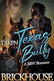 Taken By A Texas Bully: A BBW Romance