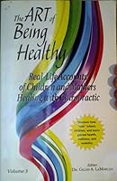 The Art of Being Healthy: Real-life accounts of children and mothers healing with Chiropractic 0989843025 Book Cover