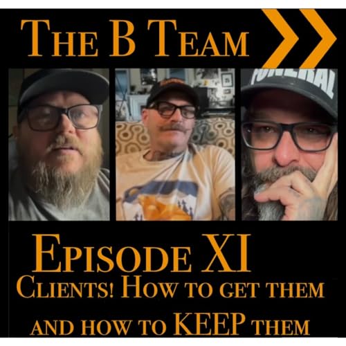 Ep 011 Clients! How to get them and how to KEEP them
