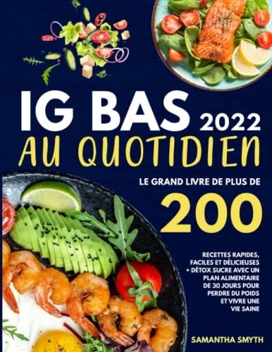 IG Bas au Quotidien 2022: Le Grand Livre de plus de 200 Recettes...