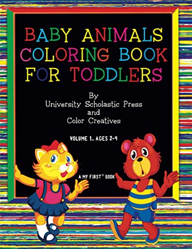 BABY ANIMALS COLORING BOOK FOR TODDLERS: Volume 1, Ages 2-4 (MY FIRST® BOOKS)