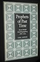 Prophets of Past Time: Seven Autobiographers, 1880-1914 0801835879 Book Cover