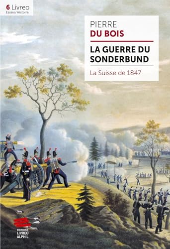 La guerre du Sonderbund: La Suisse de 1847