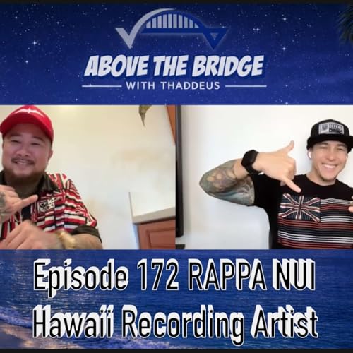 Episode 172 RAPPA NUI (Hawaii Recording Artist)