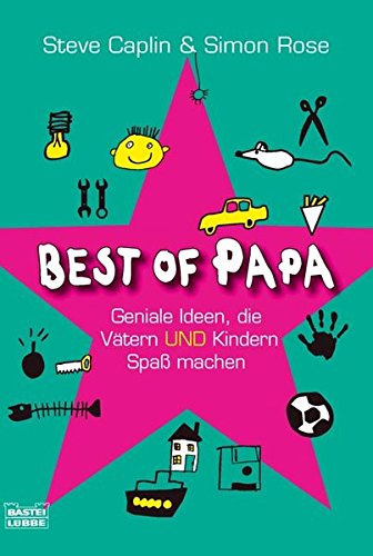 Best of Papa: Geniale Ideen, die Vätern und Kindern Spaß machen (Ratgeber. Bastei Lübbe Taschenb Best of Papa: Geniale Ideen, die Vätern und Kindern Spaß machen (Ratgeber. Bastei Lübbe Taschenb