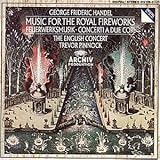 George Frideric Handel: Music for the Royal Fireworks / Concerti a Due Cori - The English Concert / Trevor Pinnock by Polygram Classics