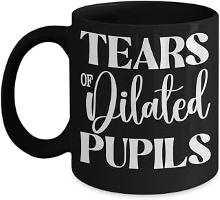 Optometrist Mug Tears of Dilated Pupils Funny Eye Doctor Eye Care Specialist Appreciation Thank You Ideas