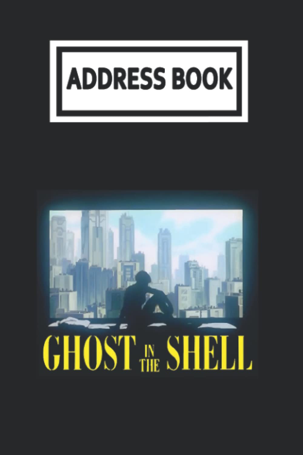 Address Book: Ghóst in the Shéll GITS Anime Manga City Telephone & Contact Address Book with Alphabetical Tabs. Small Size 6x9 Organizer and Notes with A-Z Index for Women Men