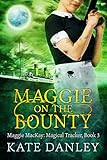 Maggie on the Bounty (Maggie MacKay Magical Tracker Book 3)